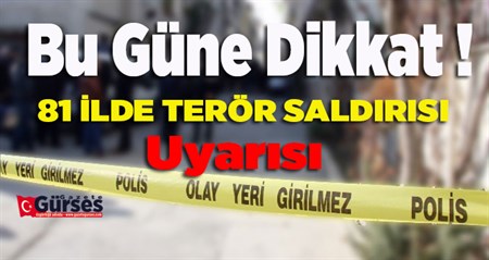 81 ilin valilik ve güvenlik güçleri uyarildi