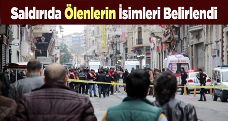 Taksim’deki terör saldirsinda ölenlerin kimlikleri belirlendi