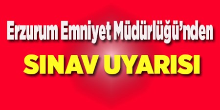 EMNIYETTEN SINAV UYARISI