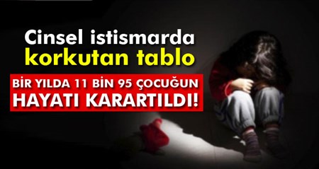 Cinsel istismarda korkutan tablo