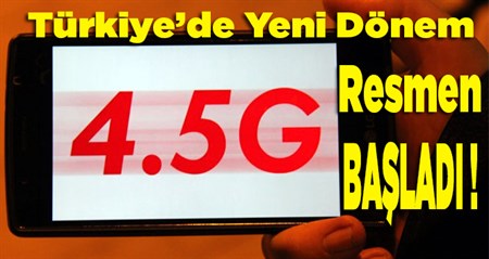 4.5G resmen basladi!Türkiye bugün itibariyle 4,5G