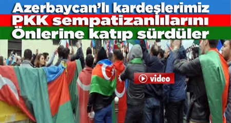 Azerbaycanlilar PKK sempatizanlarinin saldirisini böyle püskürttü