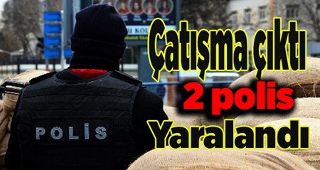 Çatisma çikti: 2 polis yaralandi