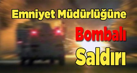 Emniyet Müdürlügüne bombali saldiri