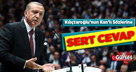 Kiliçdaroglu’nun ’kan’li sözlerine cevap verdi