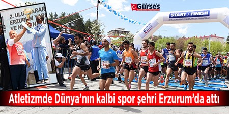 ATLETIZMDE DÜNYA’NIN KALBI ERZURUM’DA ATTI