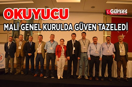 OKUYUCU, MALI GENEL KURULDA GÜVEN TAZELEDI