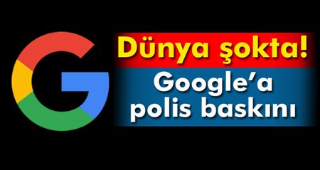 Google’in Paris ofisine polis baskini