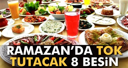 Ramazan’da tok tutacak 8 besin