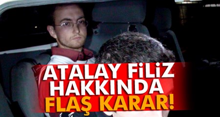 Atalay Filiz’e Ankara’daki cinayetlerden tutuklama karari