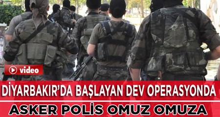 Diyarbakir’da dev operasyon basladi