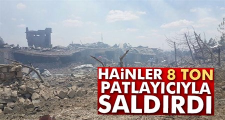 Teröristler 8 ton patlayiciyla saldirdi