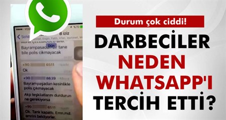 FETÖ’cü darbeciler neden WhatsApp’i tercih etti?