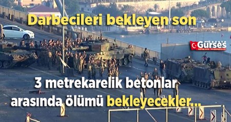 Darbeciler 3 metrekarelik beton hücrelerde ölecek!