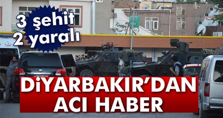 Diyarbakir’da polis ile teröristler çatisti: 3 sehit, 2 yarali