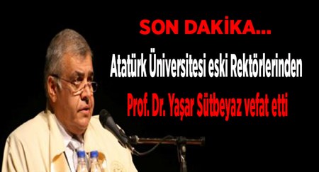 Prof. Dr. yasar Sütbeyaz vefat etti…