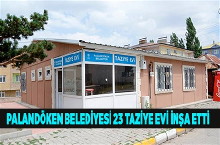 PALANDÖKEN BELEDIYESI 23 TAZIYE EVI INSA ETTI