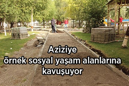 Aziziye, örnek sosyal yasam alanlarina kavusuyor