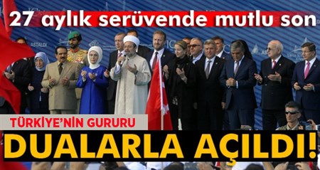 Yavuz Sultan Selim Köprüsü dualarla açildi