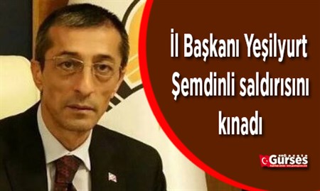 Il Baskani Yesilyurt, Semdinli saldirisini kinadi