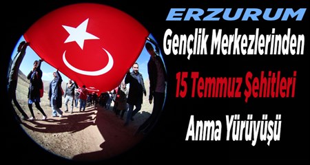 Gençlik Merkezlerinden 15 Temmuz Sehitleri Anma Yürüyüsü