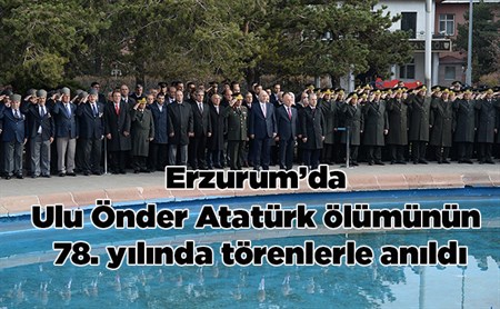 Ulu Önder Atatürk ölümünün 78. yilinda törenlerle anildi