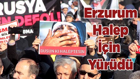 Erzurumlular Halep için yürüdü