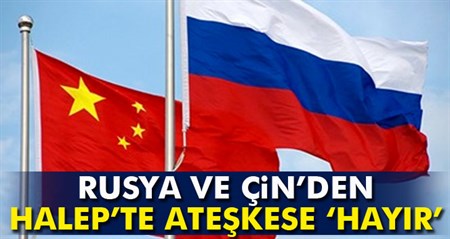 Rusya ve Çin’den Halep’te ateskese 