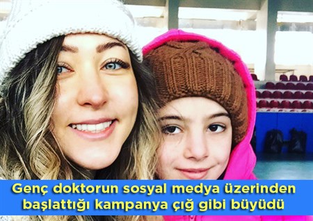 Genç doktorun sosyal medya üzerinden baslattigi kampanya çig gibi büyüdü