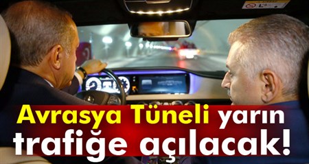 Avrasya Tüneli yarin trafige açilacak