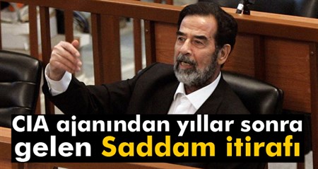 CIA ajanindan yillar sonra gelen Saddam itirafi