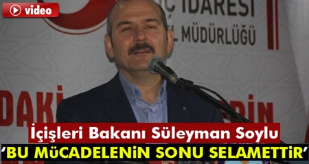 Bakan Soylu: Bu mücadelenin sonu selamettir