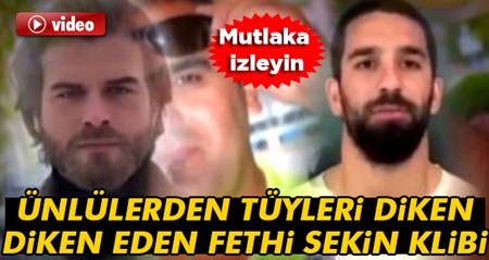 Ünlülerden tüyleri diken diken eden Fethi Sekin klibi