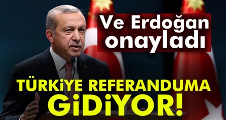 Erdogan, anayasa degisikligi teklifini onayladi