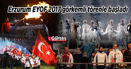 Erzurum EYOF 2017 görkemli törenle basladi