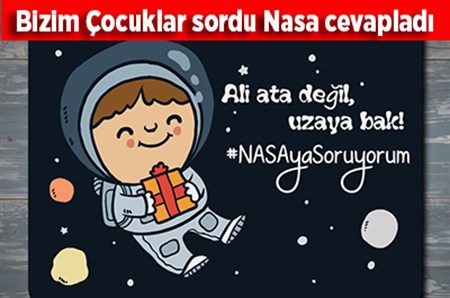 Çocuklar sordu, NASA çalisanlari cevapladi