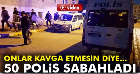 Iki aile kavga etmesin diye 50’e yakin polis sabaha kadar nöbet tuttu