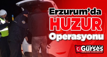 679 polisle “Huzur Erzurum” uygulamasi