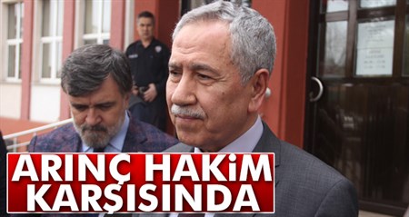 Bülent Arinç, Bolu’da hakim karsisina çikti