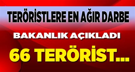 Içisleri Bakanligi açikladi: 66 terörist etkisiz hale getirildi…