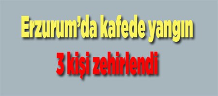 Kafede çikan yanginda 3 kisi dumandan zehirlendi