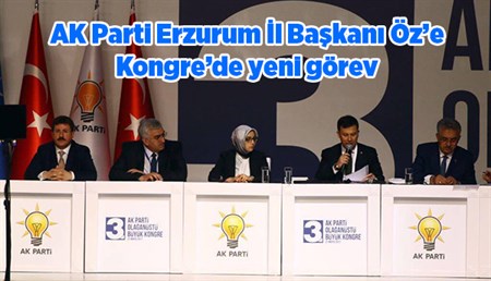 AK Parti Erzurum Il Baskani Öz, Kongre’de Divan Üyeligine seçildi