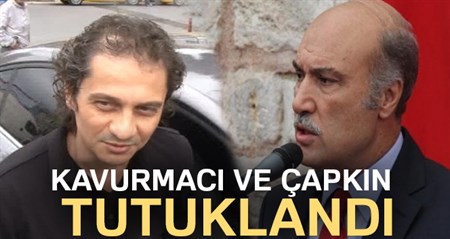 Ömer Faruk Kavurmaci ve Hüseyin Çapkin tutuklandi