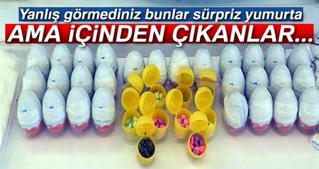 Çocuklar için üretilen ‘sürpriz yumurta’dan uyusturucu çikti