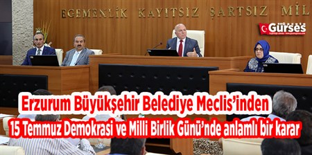 EBB MECLISI’NDEN 15 TEMMUZ DEMOKRASI VE MILLI BIRLIK GÜNÜ’NDE ANLAMLI KARAR