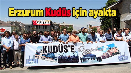 Erzurum Kudüs için ayakta