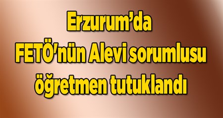 Erzurum’da FETÖ