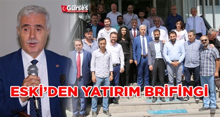 ESKI’DEN YATIRIM BRIFINGI