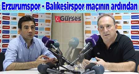 BSB Erzurumspor – Balikesirspor maçinin ardindan