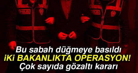 2 bakanlikta FETÖ operasyonu: 142 kisi hakkinda…